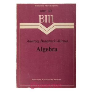 Algebra, autor Andrzej Białyncki-Birula.