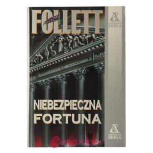 Niebezpieczna Fortuna Ken Follett